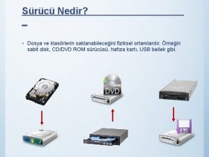 Src Nedir Dosya ve klasrlerin saklanabileceini fiziksel ortamlardr