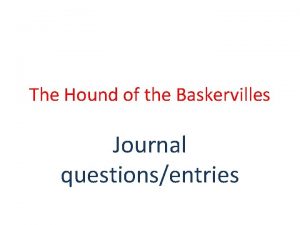 The Hound of the Baskervilles Journal questionsentries Respond