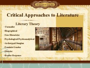 AP Literature Composition Critical Approaches to Literature Formalist