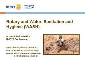 Rotary and Water Sanitation and Hygiene WASH A