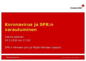 Koronavirus ja SPR n varautuminen Teamspalaveri 19 3