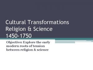Cultural transformations religion and science