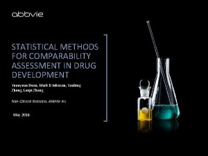 STATISTICAL METHODS FOR COMPARABILITY ASSESSMENT IN DRUG DEVELOPMENT