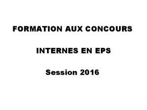 FORMATION AUX CONCOURS INTERNES EN EPS Session 2016