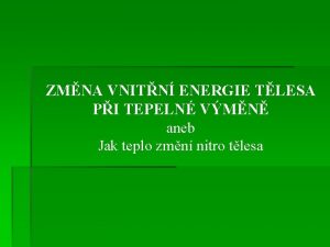 ZMNA VNITN ENERGIE TLESA PI TEPELN VMN aneb