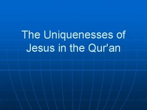 The Uniquenesses of Jesus in the Quran Jesus