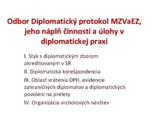 Odbor Diplomatick protokol MZVa EZ jeho npl innosti