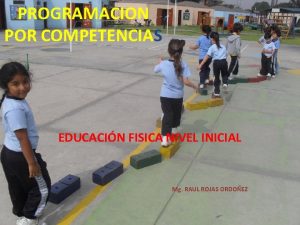 PROGRAMACION POR COMPETENCIAS EDUCACIN FISICA NIVEL INICIAL Mg