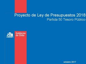 Proyecto de Ley de Presupuestos 2018 Partida 50