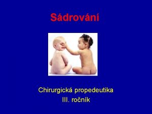 Sdrovn Chirurgick propedeutika III ronk Obvazy z tuhnoucch