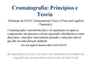 Cromatografia Princpios e Teoria Definio da IUPAC International