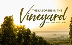 The Laborers In The Vineyard Matthew 20 Serving