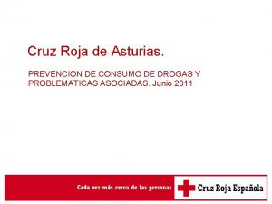 Cruz Roja de Asturias PREVENCION DE CONSUMO DE