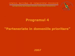 CENTRUL NATIONAL DE MANAGEMENT PROGRAME AUTORITATEA NATIONALA PENTRU