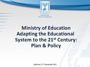 State of Israel Ministry of Education Adapting the