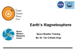 Earths Magnetosphere Space Weather Research Center Space Weather