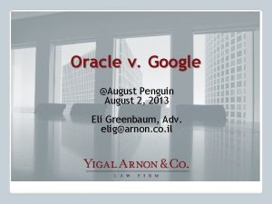 Oracle v Google August Penguin August 2 2013