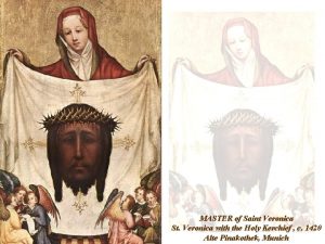 MASTER of Saint Veronica St Veronica with the