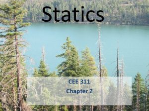 Statics CEE 311 Chapter 2 Definitions and Applications