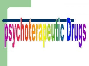 Major Psychiatric Disorders l Psychoses eg schizophrenia l