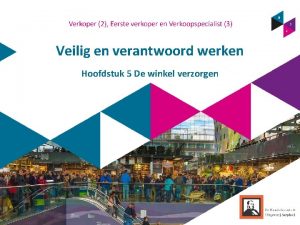 Veilig en verantwoord werken Hoofdstuk 5 De winkel