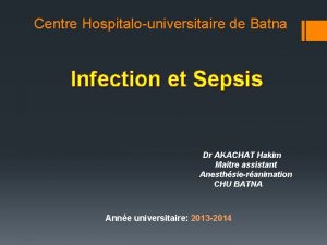 Centre Hospitalouniversitaire de Batna Infection et Sepsis Dr