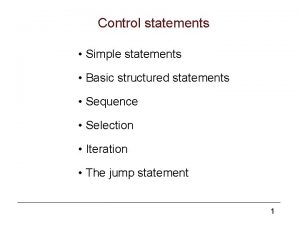 Control statements Simple statements Basic structured statements Sequence