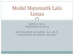 Model Matematik Lalu Lintas MODUL KE 6 PERTEMUAN