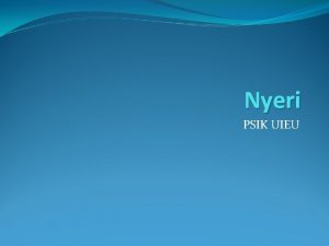 Nyeri PSIK UIEU Pengertian Nyeri merupakan Perasaan tidak