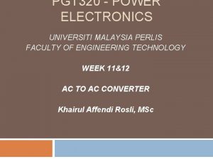 PGT 320 POWER ELECTRONICS UNIVERSITI MALAYSIA PERLIS FACULTY