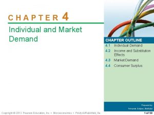 CHAPTER 4 Individual and Market Demand CHAPTER OUTLINE