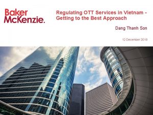 Regulating OTT Services in Vietnam Getting to the