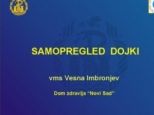 SAMOPREGLED DOJKI vms Vesna Imbronjev Dom zdravlja Novi