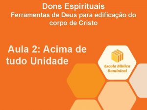 Dons Espirituais Ferramentas de Deus para edificao do