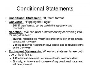 Conditional Statements Conditional Statement If then format Converse