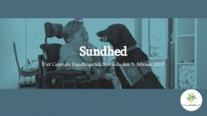 Sundhed Det Centrale Handicaprds rsmde den 5 februar