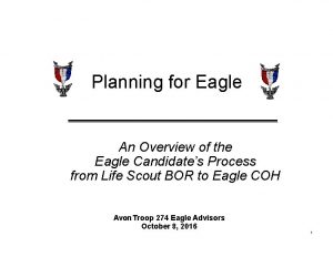 Planning for Eagle An Overview of the Eagle