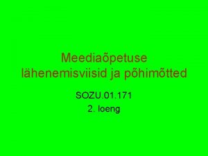 Meediapetuse lhenemisviisid ja phimtted SOZU 01 171 2