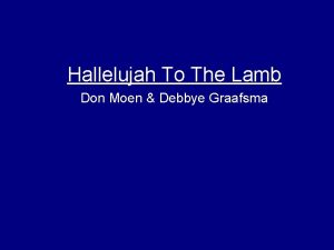 To the lamb upon the throne hallelujah