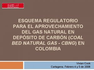ESQUEMA REGULATORIO PARA EL APROVECHAMIENTO DEL GAS NATURAL