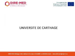 UNIVERSITE DE CARTHAGE DIREMED Dialogue Interculturel Reseaux et