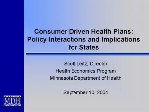 Consumer Driven Health Plans Policy Interactions and Implications