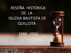 RRESEA HISTRICA DE LA IGLESIA BAUTISTA DE QUILLOTA