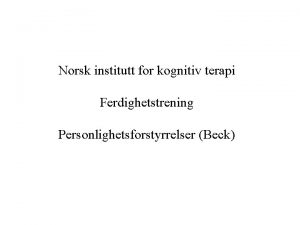 Norsk institutt for kognitiv terapi Ferdighetstrening Personlighetsforstyrrelser Beck