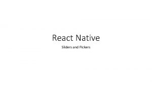 React native-slider-picker React native-slider-picker
