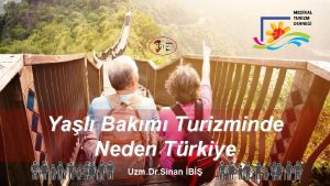 Yal Bakm Turizminde Neden Trkiye Uzm Dr Sinan