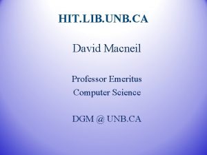 HIT LIB UNB CA David Macneil Professor Emeritus