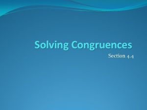 Solving Congruences Section 4 4 Section Summary Linear