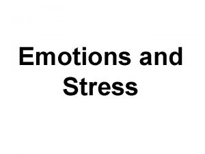 Emotions and Stress Understanding Your Emotions signals that