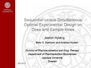 Sequential versus Simultaneous Optimal Experimental Design on Dose